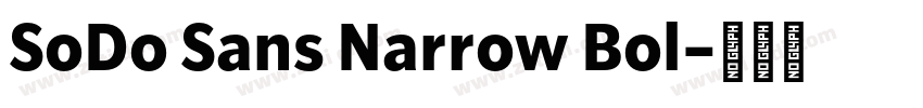 SoDo Sans Narrow Bol字体转换 SoDo Sans Narrow Bol字体转换